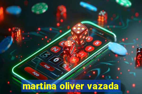 martina oliver vazada